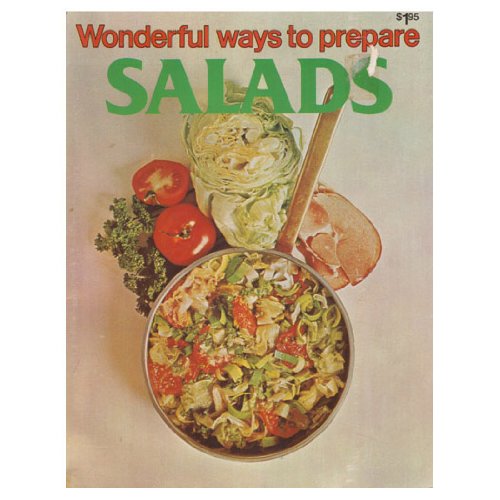 Salads (Wonderful ways to prepare)