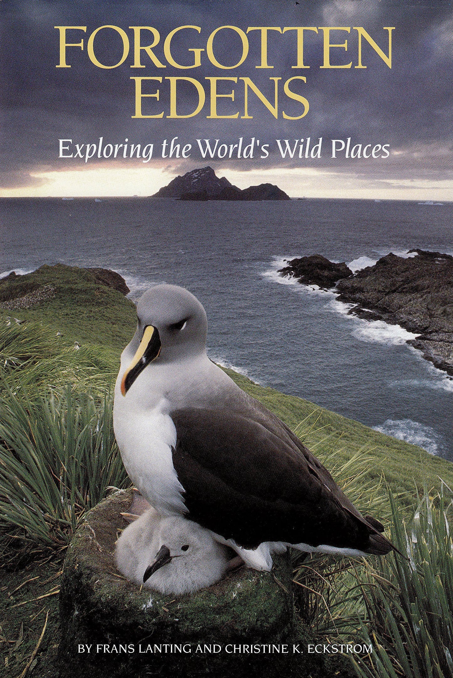 Forgotten Edens: Exploring the World's Wild Places