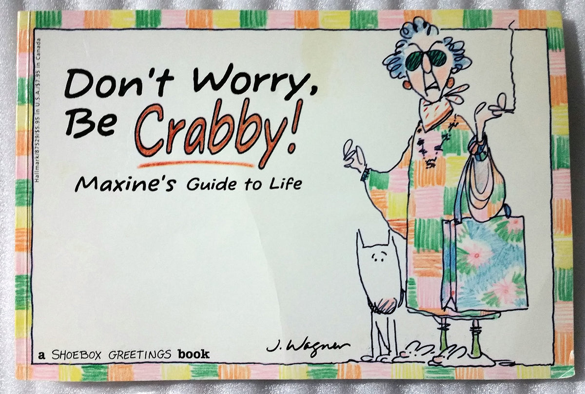DON'T WORRY, BE CRABBY! (MAXINE'