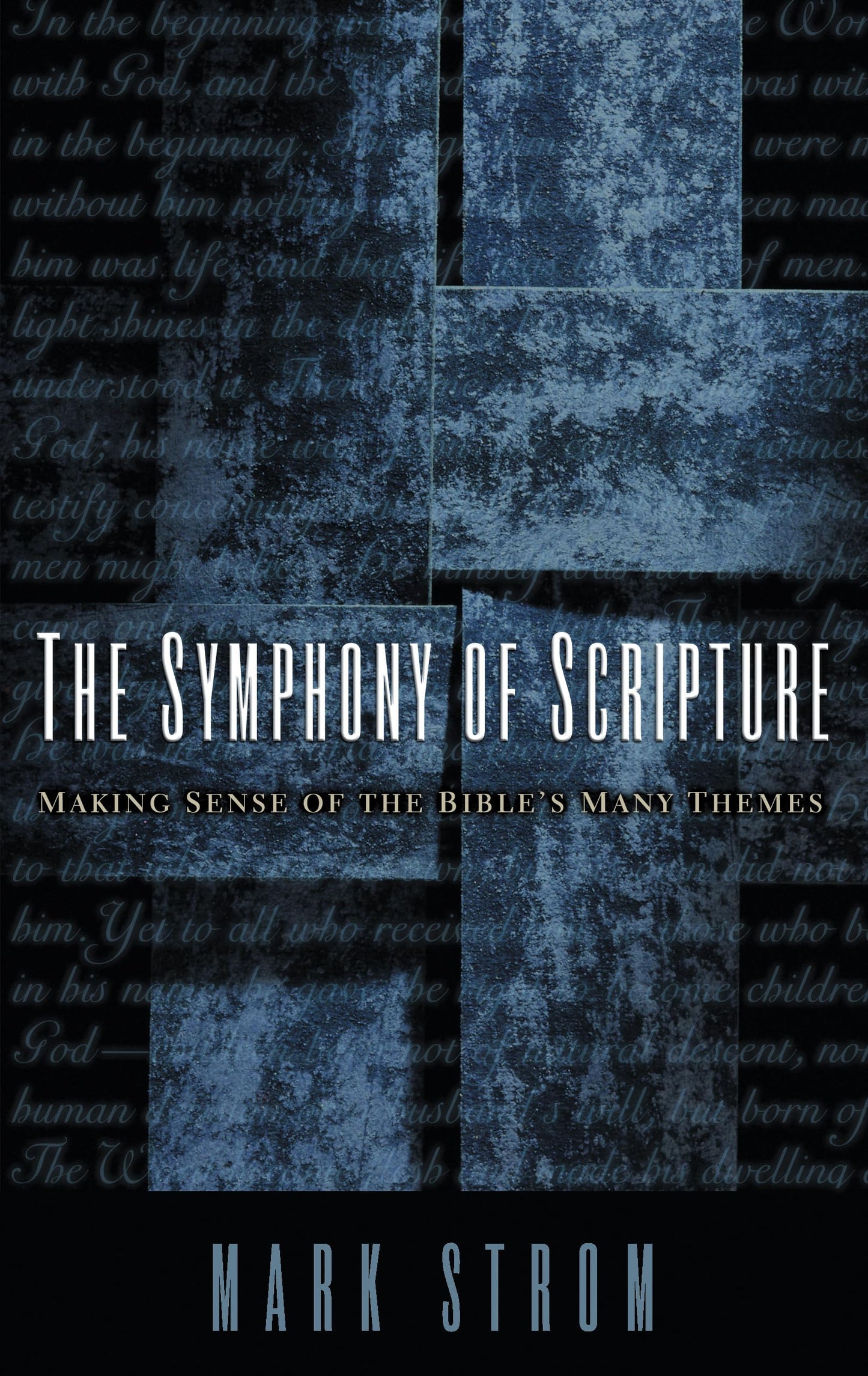 Symphony of Scripture: Making Sense of the Bibles Many Themes