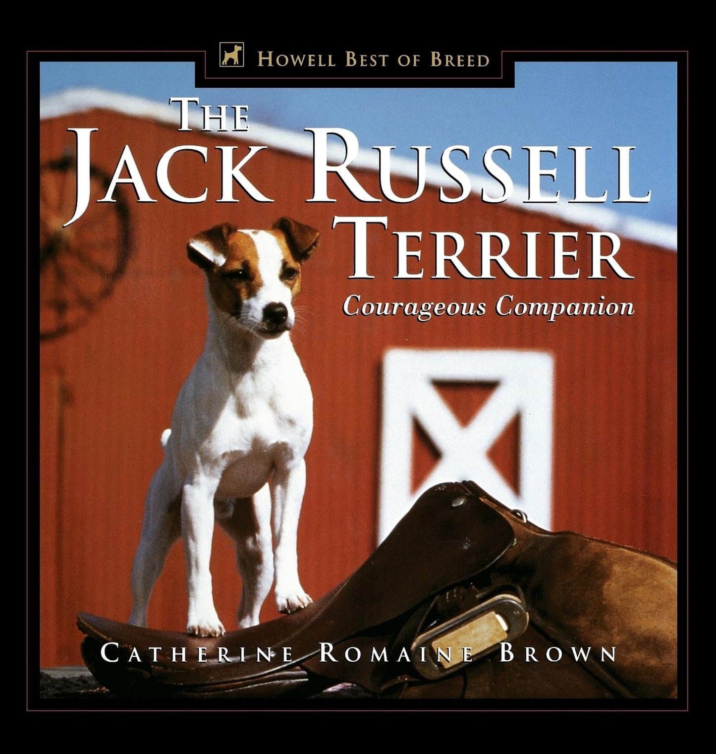 The Jack Russell Terrier: Courageous Companion (Howell's Best of Breed Library)