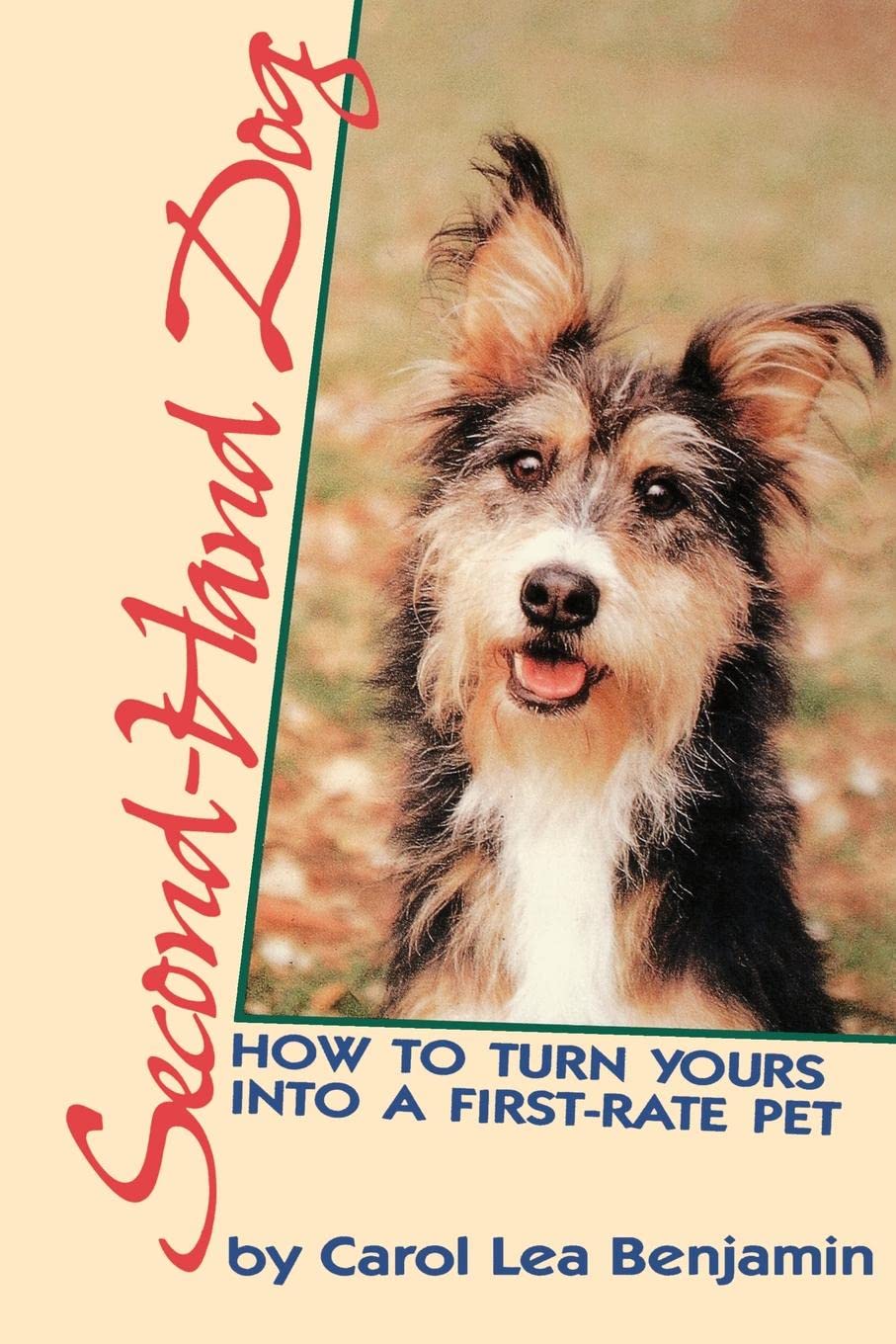 Second-Hand Dog: How to Turn Yours into a First-Rate Pet - 8979