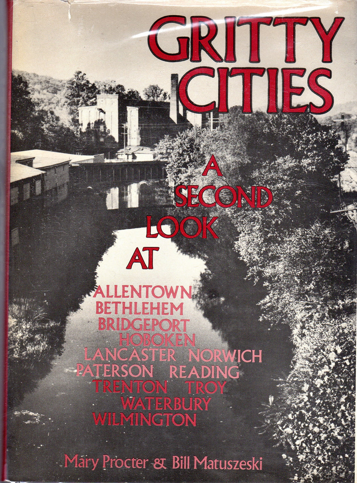 Gritty cities: A second look at Allentown, Bethlehem, Bridgeport, Hoboken, Lancaster, Norwich, Paterson, Reading, Trenton, Troy, Waterbury, Wilmington