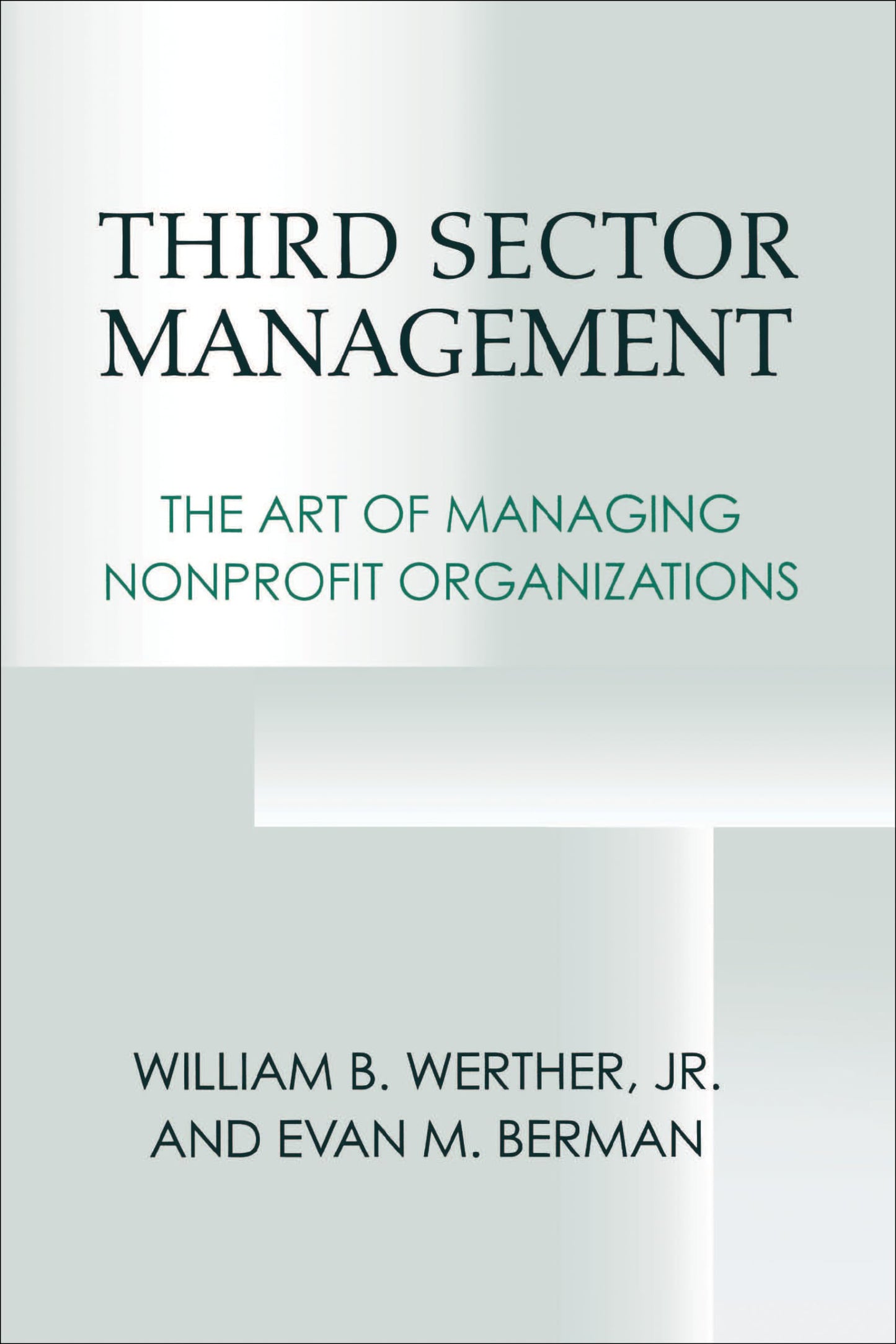 Third Sector Management: The Art of Managing Nonprofit Organizations (Not In A Series)