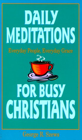 Everyday People, Everyday Grace: Daily Meditations for Busy Christians