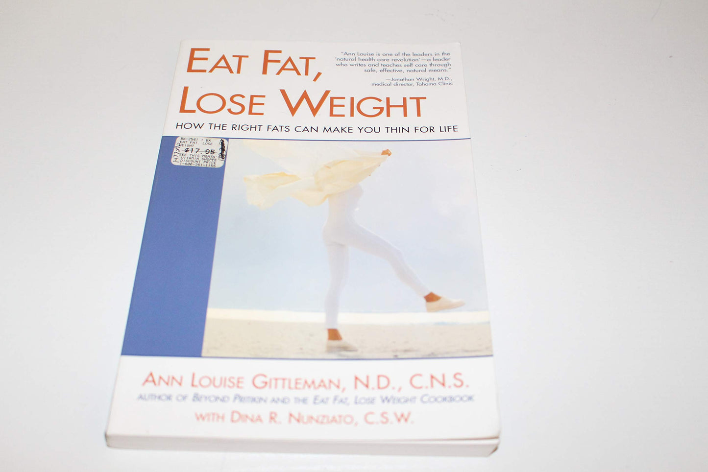 Eat Fat, Lose Weight: The Right Fats Can Make You Thin for Life