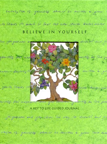Believe in Yourself: A Key to Life Guided Journal