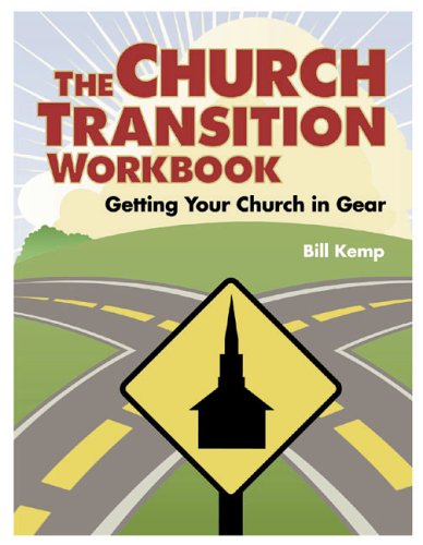 The Church Transition Workbook: Getting Your Church in Gear