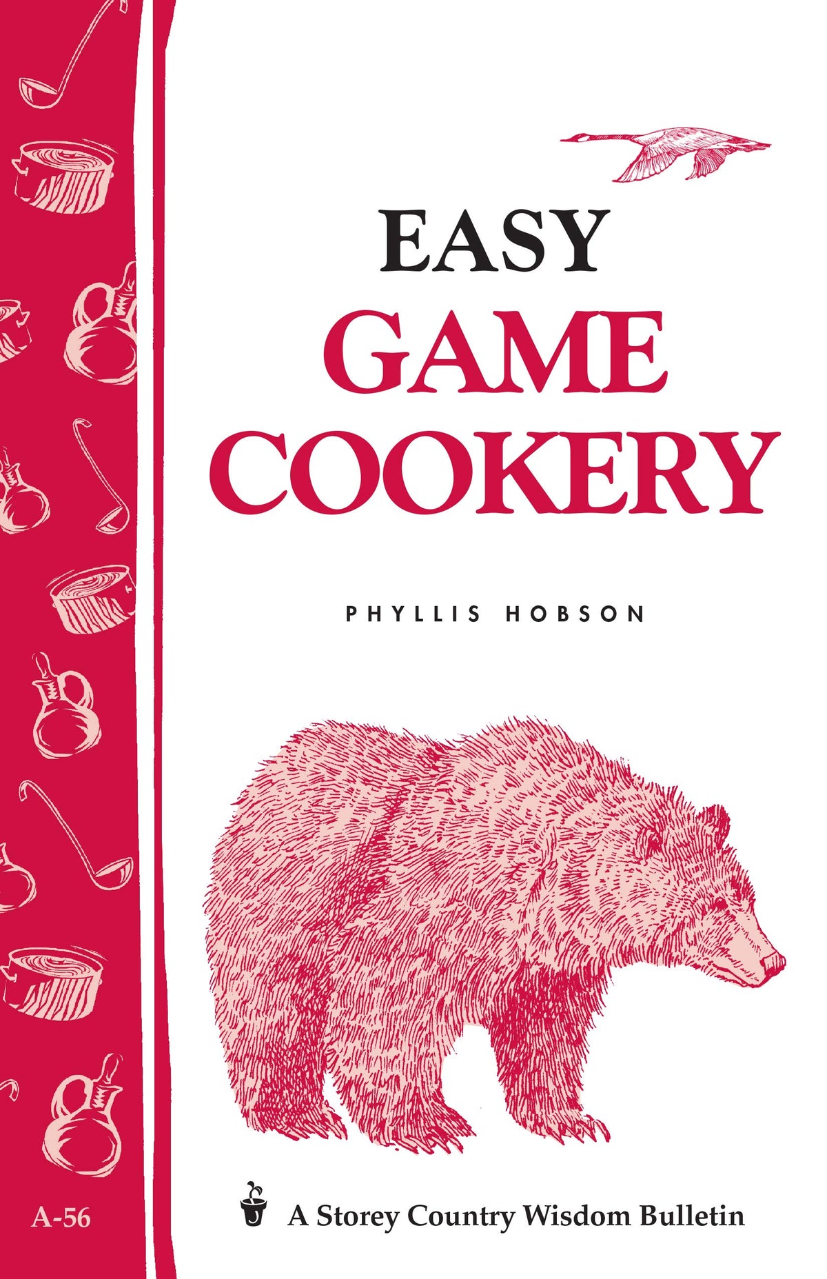 Easy Game Cookery: Storey's Country Wisdom Bulletin A-56 (Storey Country Wisdom Bulletin)