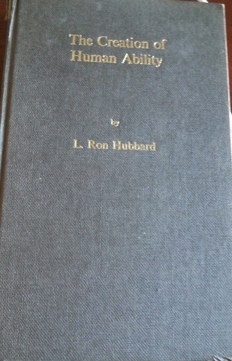 The Creation of Human Ability : A Handbook for Scientologists