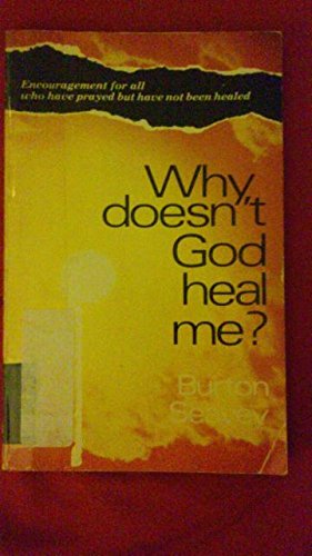 Why Doesn't God Heal Me?