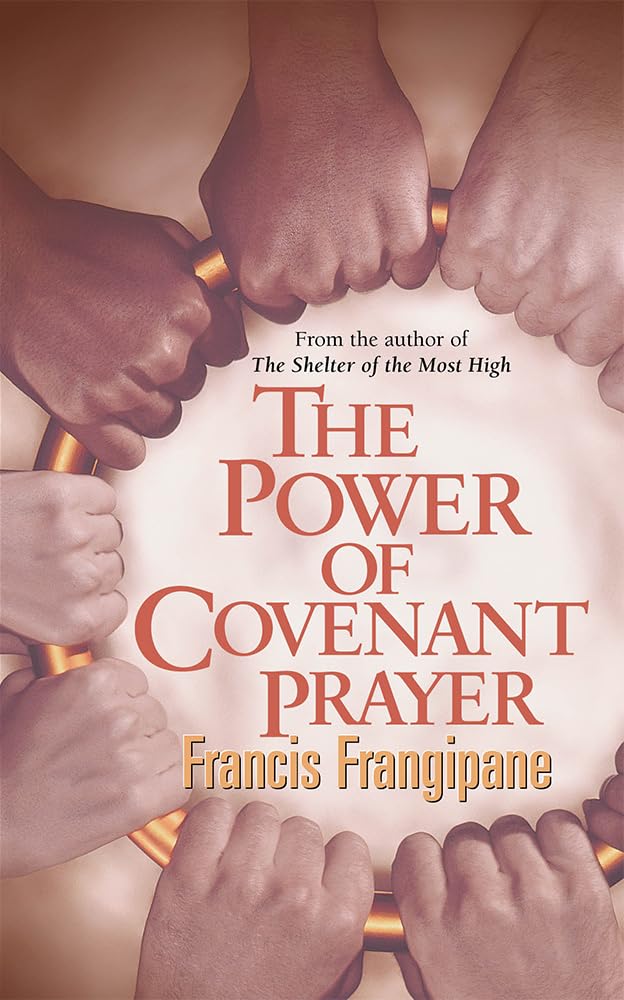 The Power of Covenant Prayer (Christian Living)