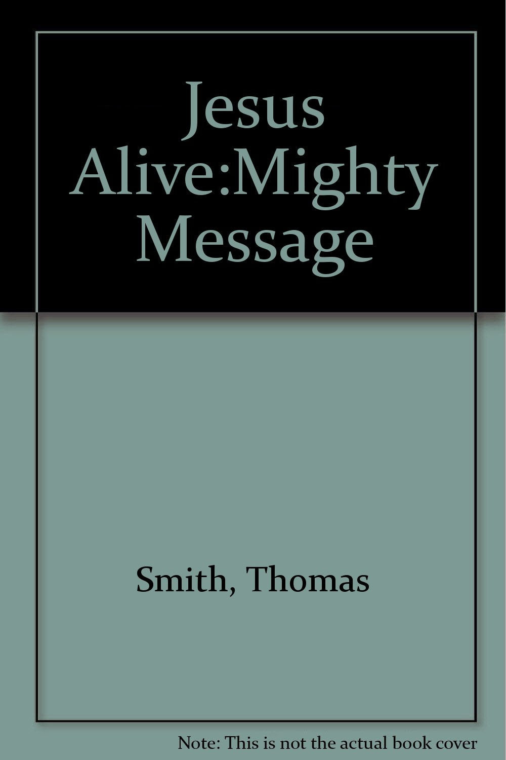 Jesus Alive: The Mighty Message of Mark