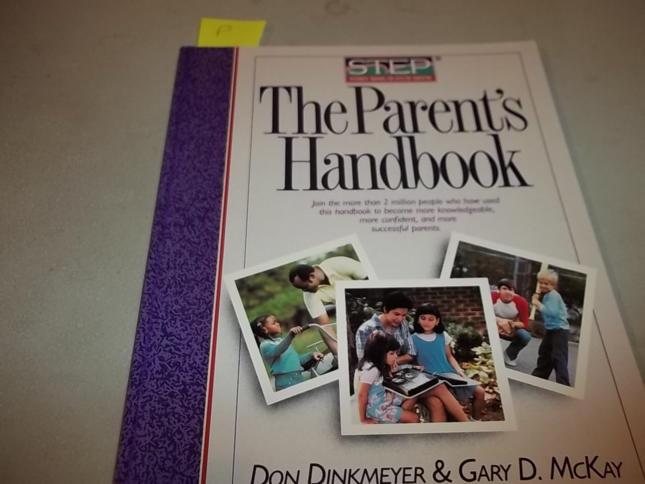 The Parent's Handbook: Step, Systematic Training for Effective Parenting