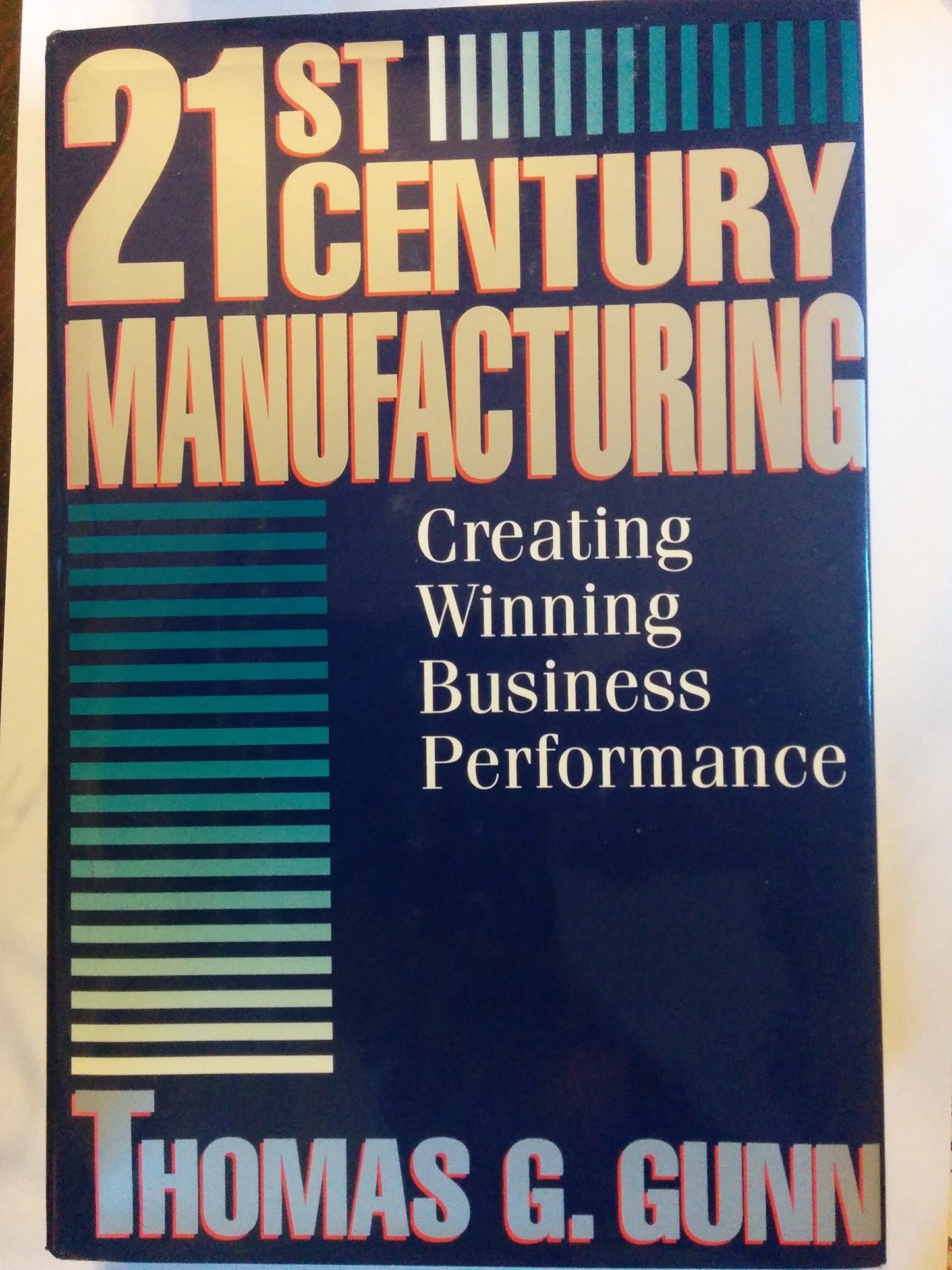 21st Century Manufacturing: Creating Winning Business Performance
