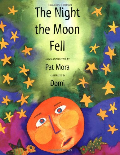 The Night the Moon Fell: A Maya Myth