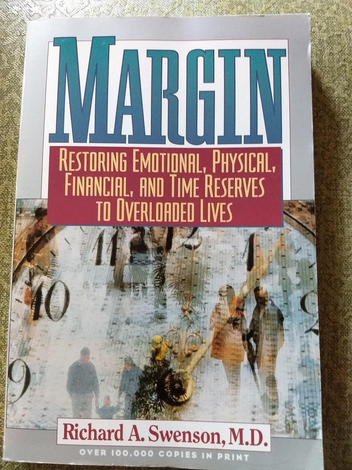 Margin : Restoring Emotional, Physical, Financial, and Time Reserves to Overloaded Lives