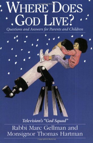 Where Does God Live? Questions and Answers for Parents and Children