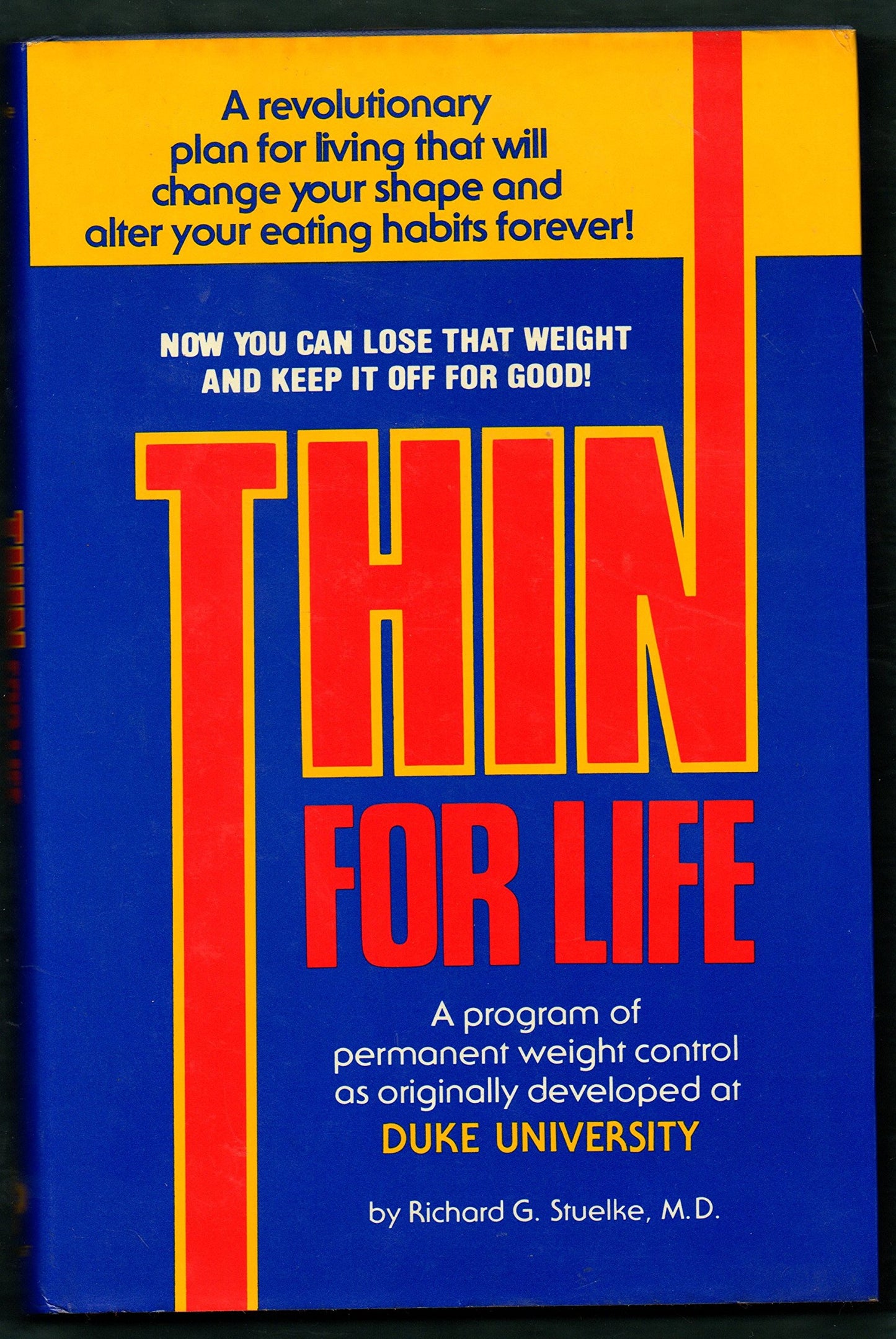 Thin For Life: A Program of Permanent Weight Control as Originally Developed at Duke University