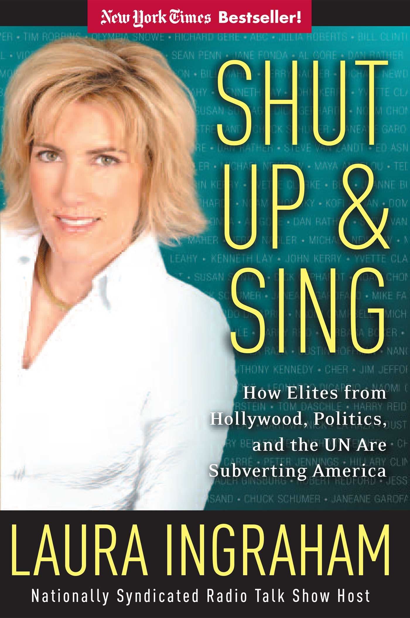 Shut Up and Sing: How Elites from Hollywood, Politics, and the UN Are Subverting America