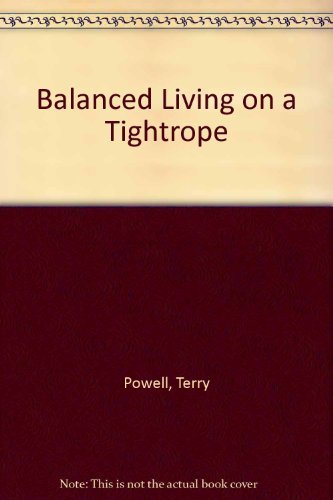 Balanced Living on a Tightrope