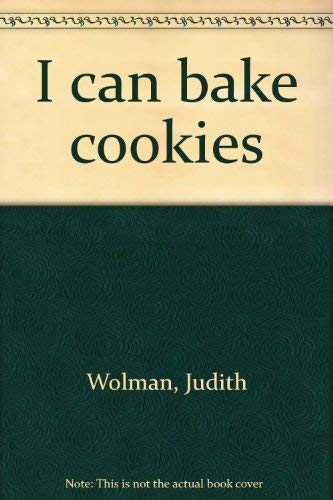 I can bake cookies
