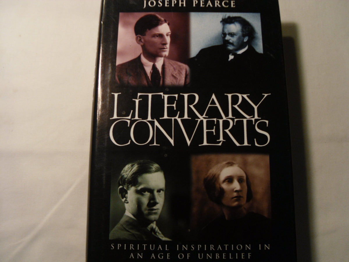 Literary Converts: Spiritual Inspiration in an Age of Unbelief