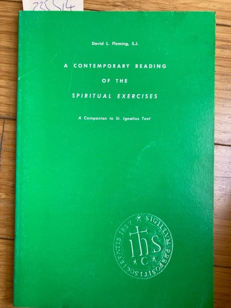 A contemporary reading of The spiritual exercises: A companion to St. Ignatius' text (Series IV: Study aids on Jesuit topics)