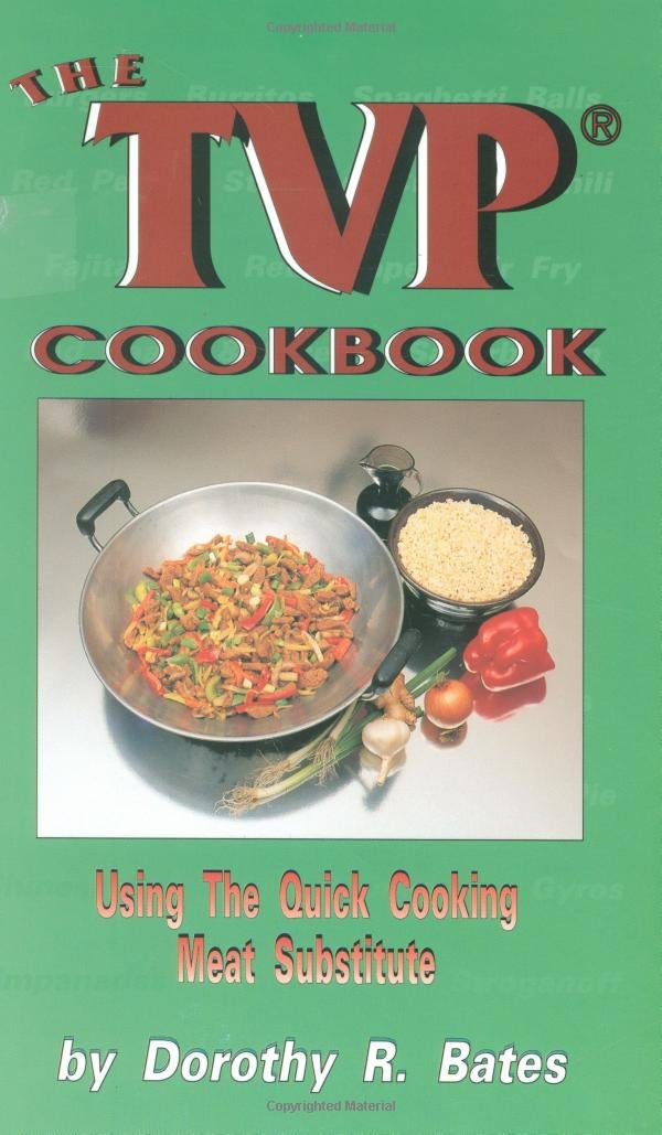The TVP Cookbook: Using the Quick-Cooking Meat Substitute