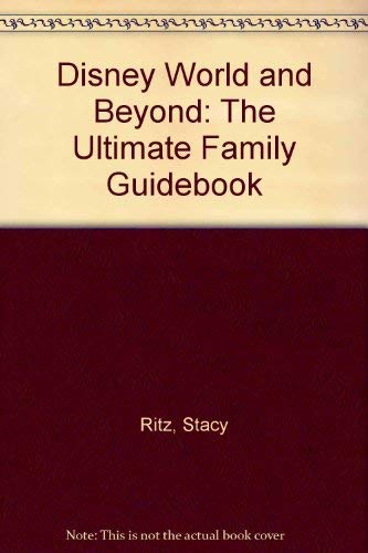 Disney World and Beyond: The Ultimate Family Guidebook/1994-95