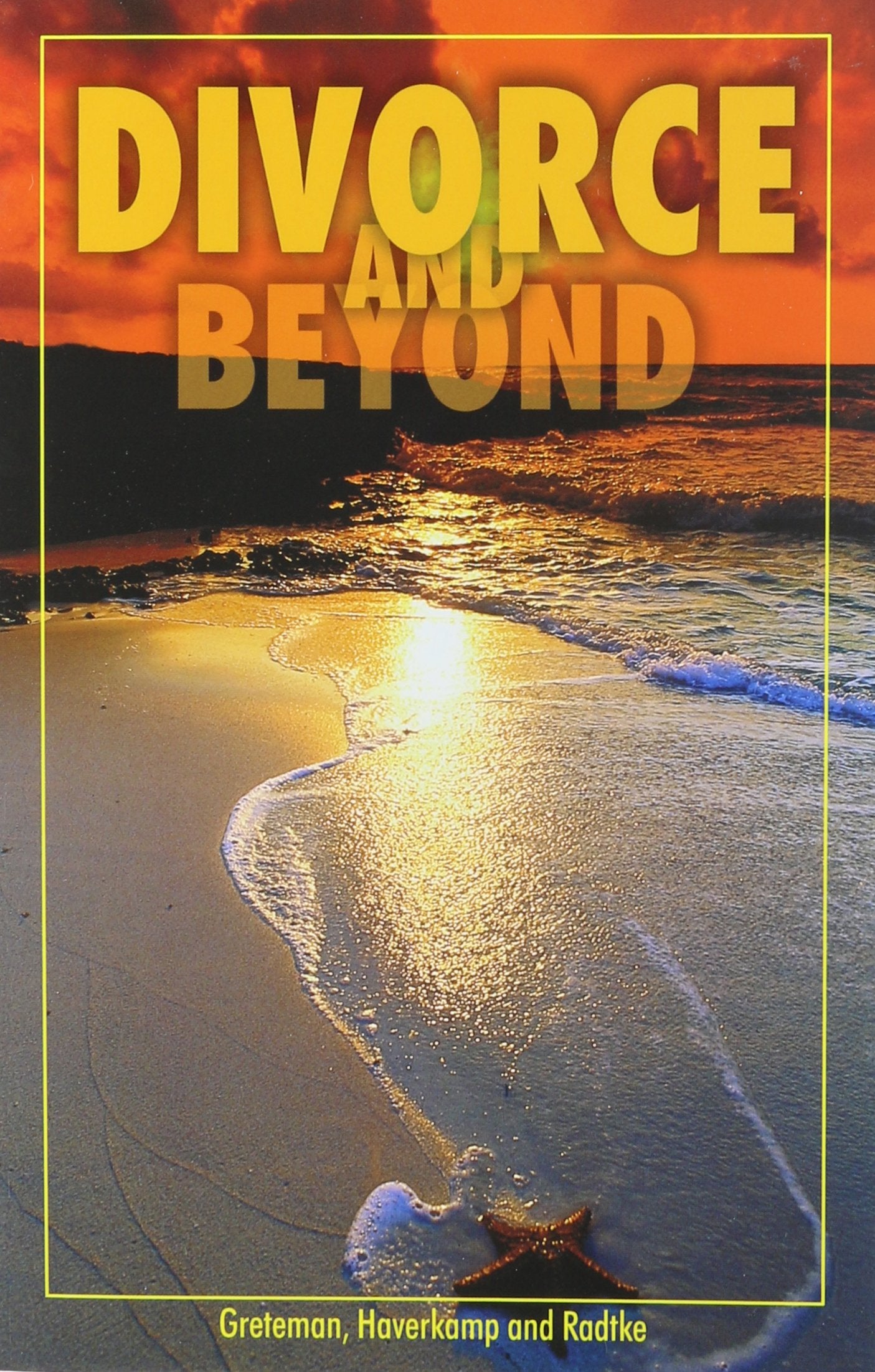 Divorce & Beyond: Participant: A Workbook for Recovery and Healing