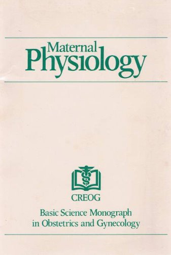 Maternal Physiology: Basic Science Monograph in Obstetrics and Gynecology