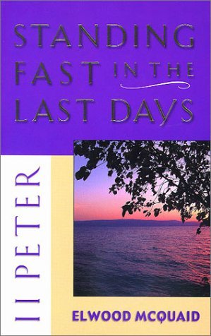 II Peter : Standing Fast in the Last Days