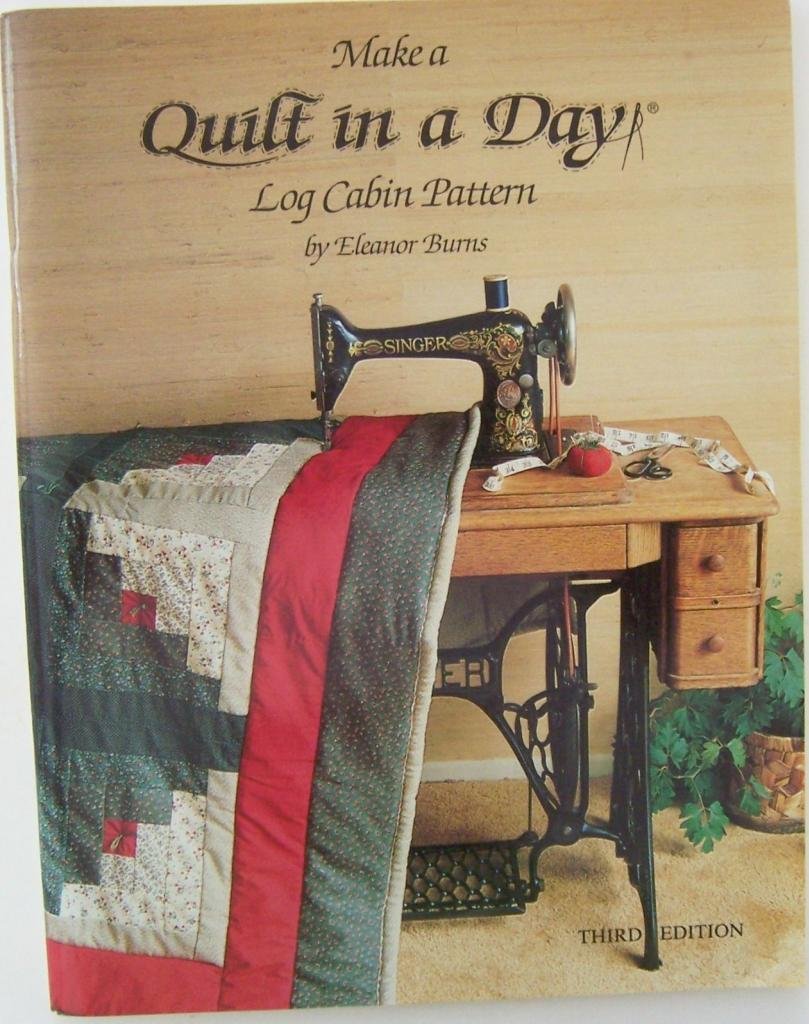Quilt in a Day: Log Cabin Pattern