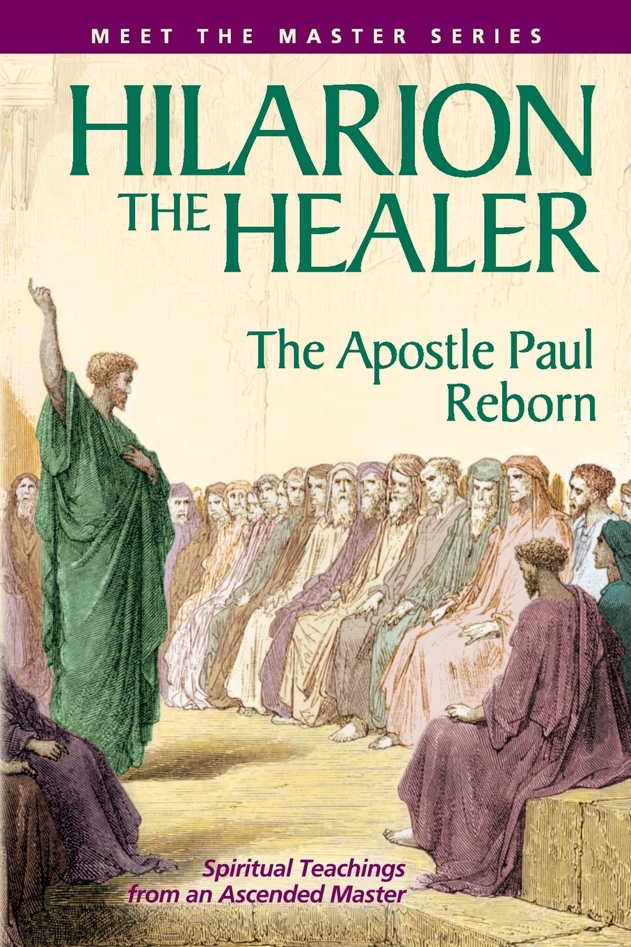 Hilarion The Healer: Spiritual Teachings From An Ascended Master (Meet the Master)