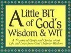 A Little Bit of God's Wisdom & Wit