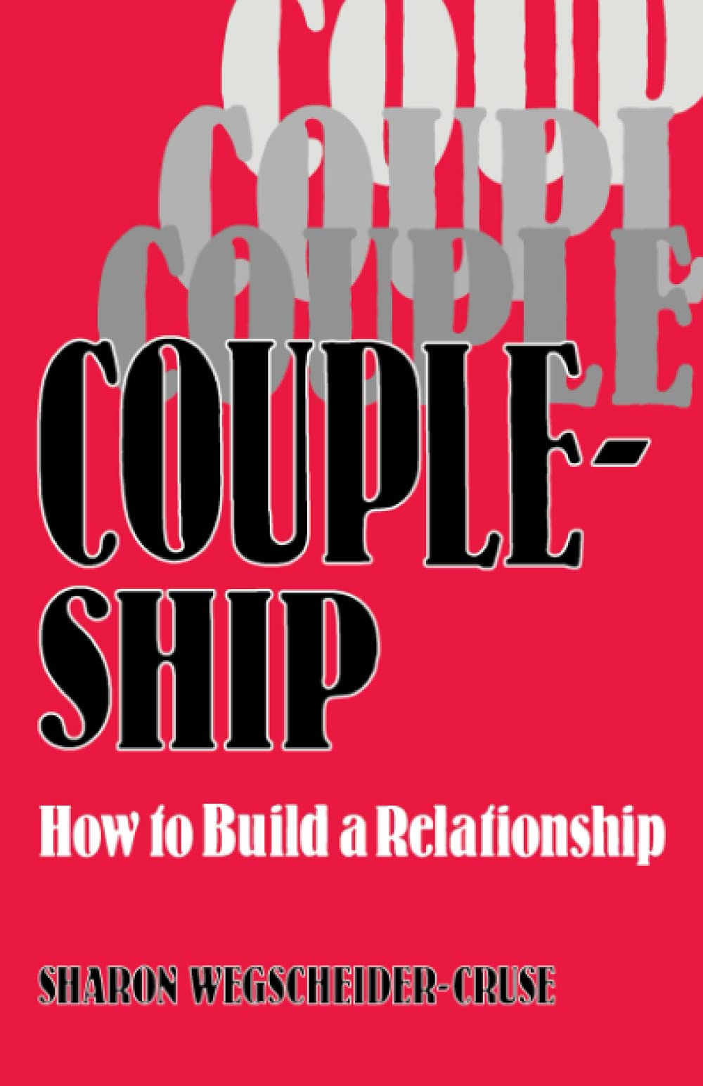 Coupleship: How to Build a Relationship
