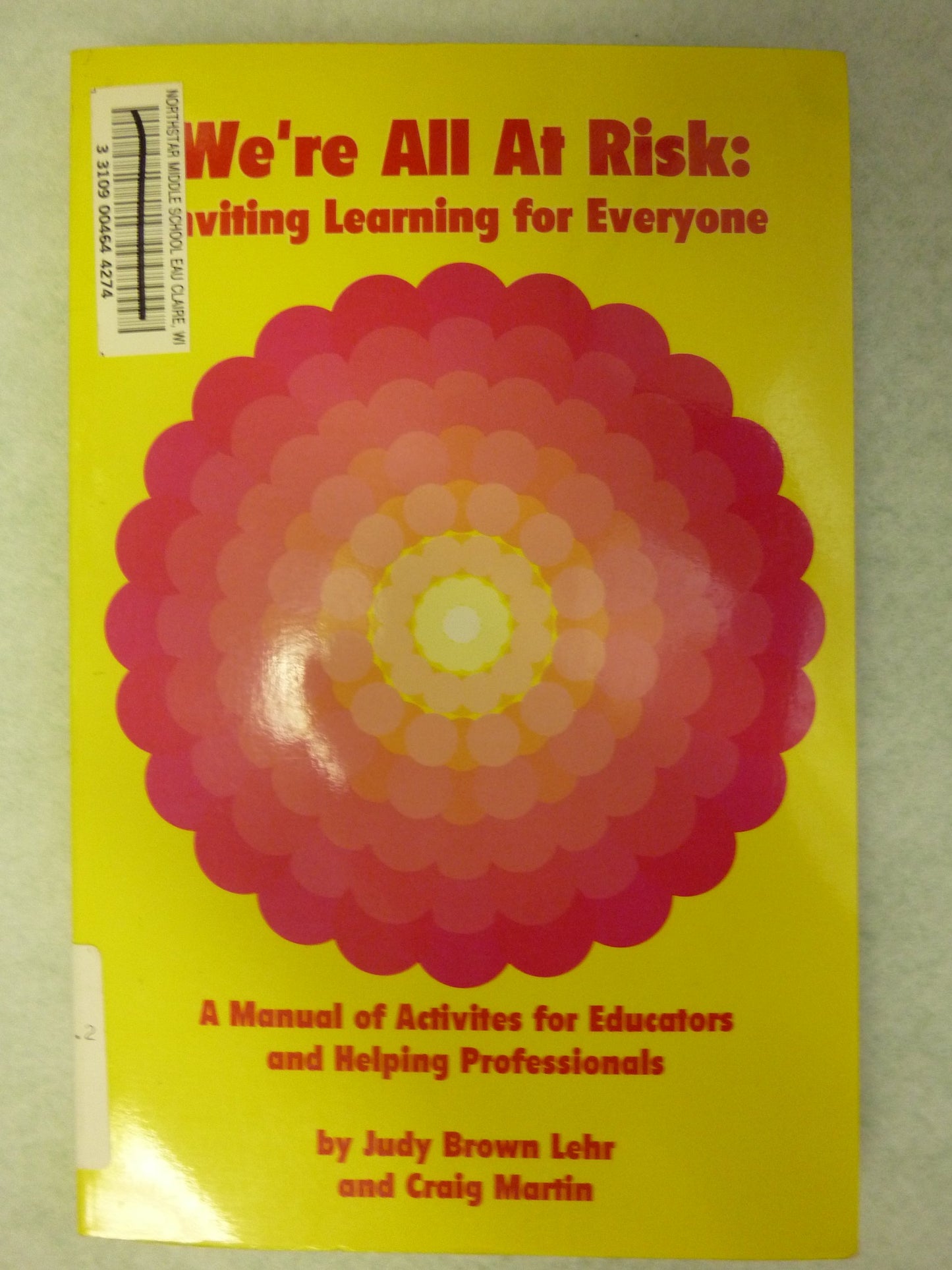 Were All at Risk: Inviting Learning for Everyone : A Manual of Activities for Educators and Helping Professionals