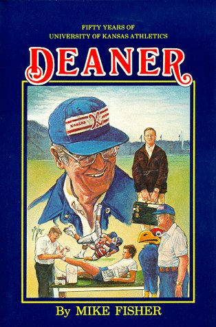 Deaner: Fifty Years of University of Kansas Athletics