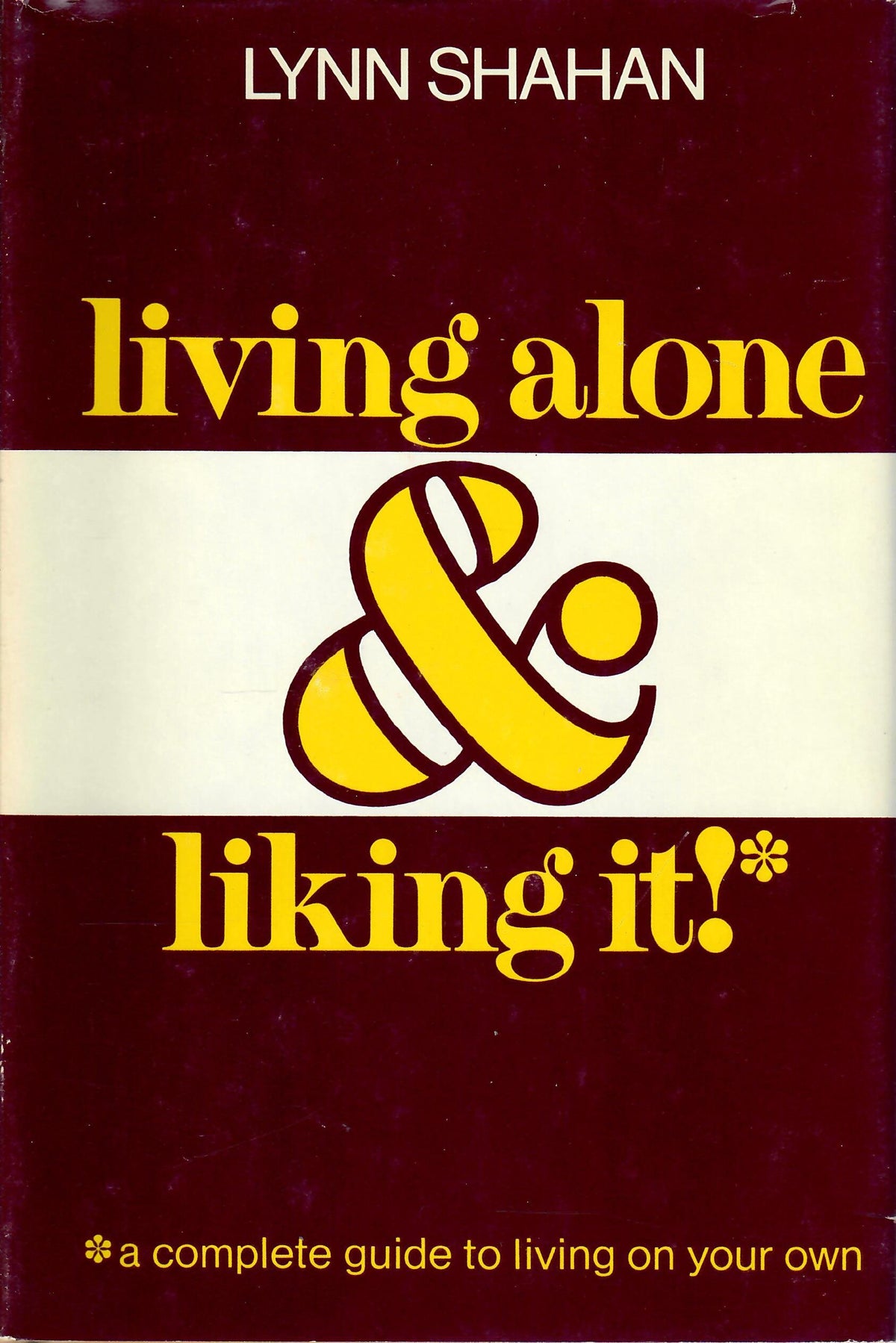 Living alone & liking it!: A complete guide to living on your own