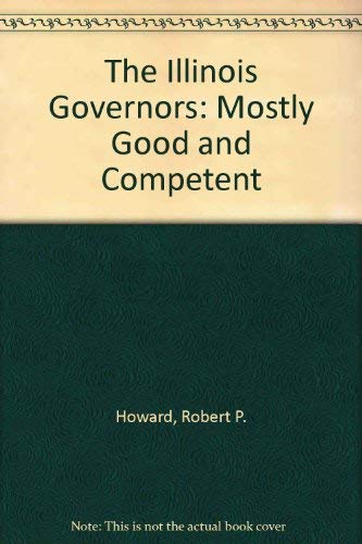 The Illinois Governors: Mostly Good and Competent