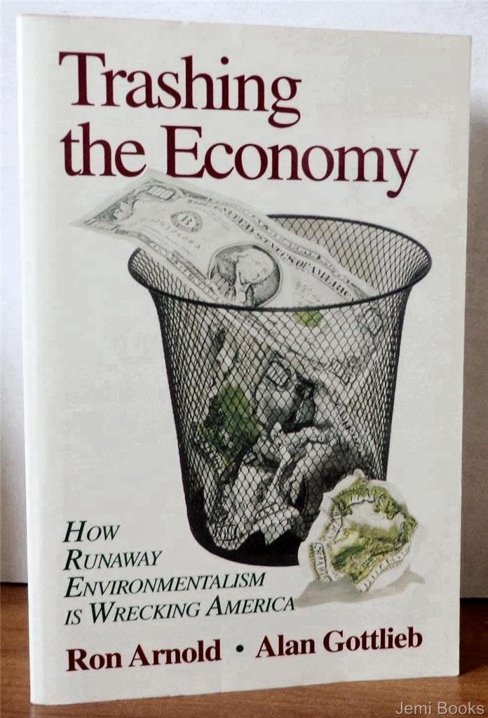 Trashing the economy: How runaway environmentalism is wrecking America
