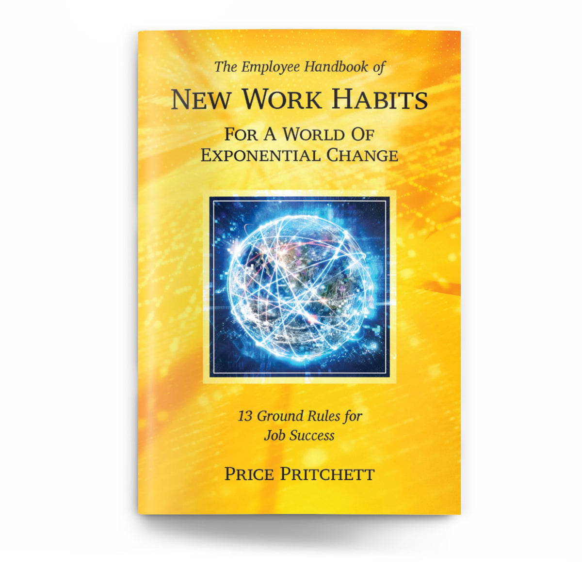 The Employee Handbook of New Work Habits For A World Of Exponential Change