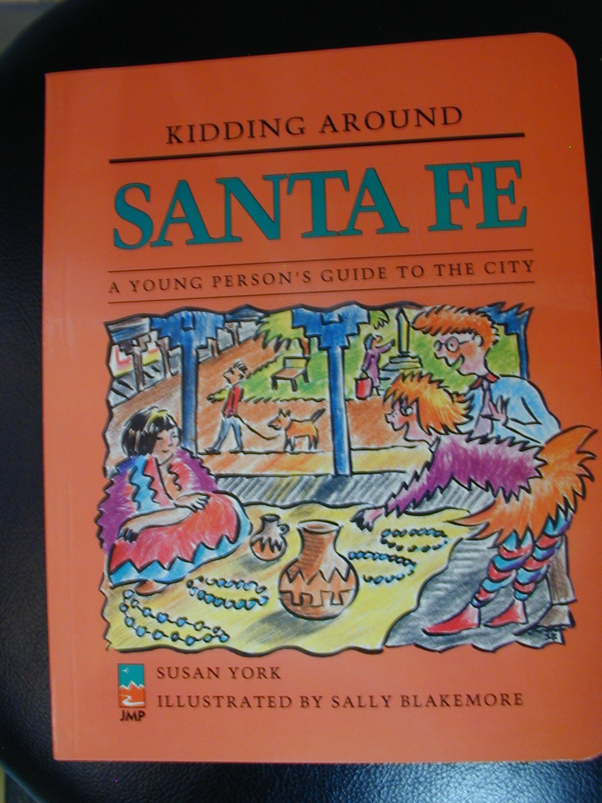 Kidding Around Santa Fe: A Young Person's Guide to the City