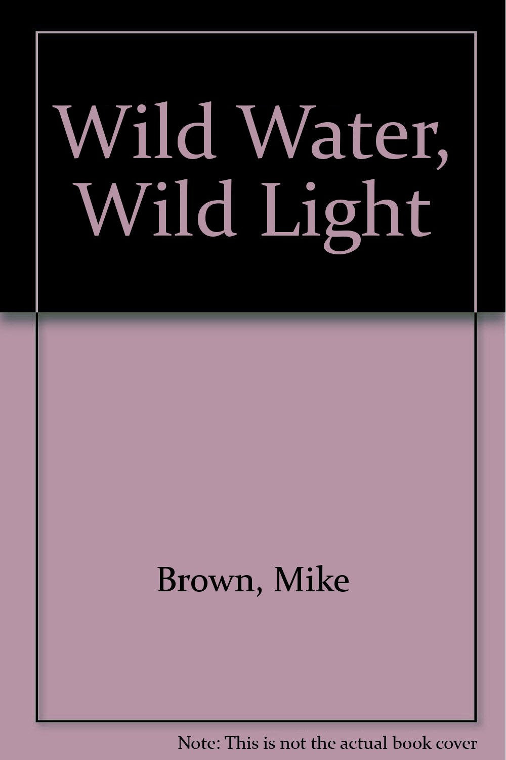 Wild Water, Wild Light