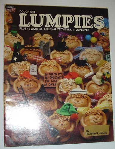 Dough Art Lumpies; Plus 45 Ways to Personalize These Little People