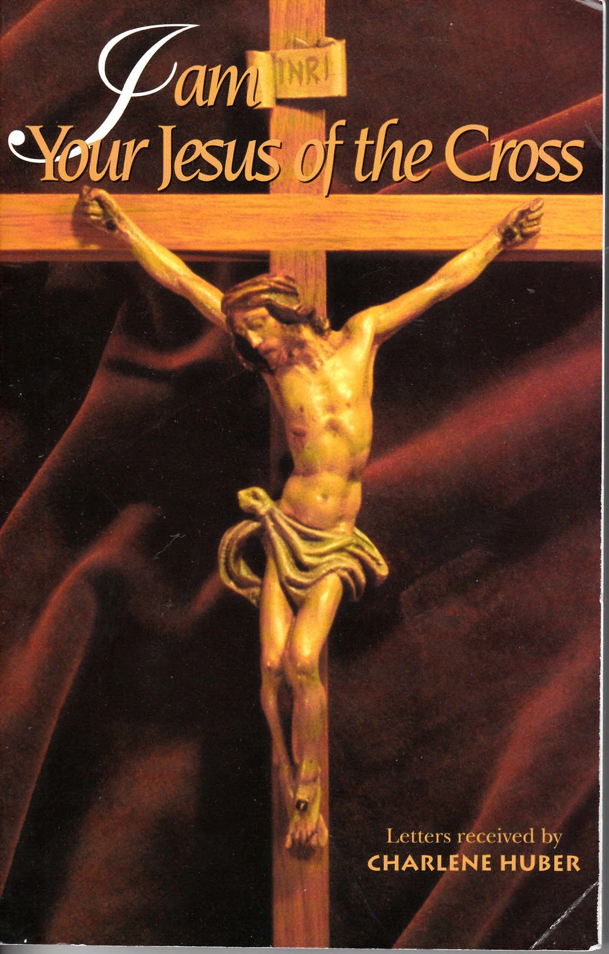 I Am Your Jesus of the Cross
