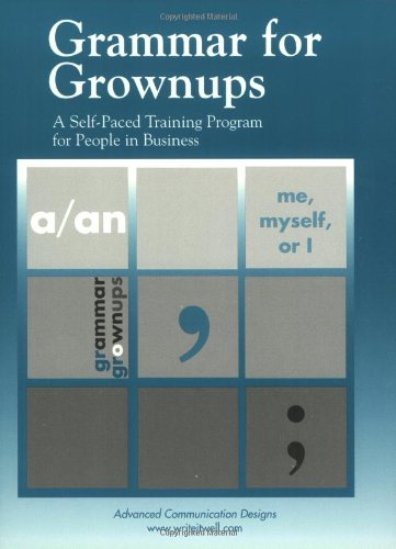 Grammar for Grownups: A Self-Paced Training Program for People in Business by Janis Fisher Chan (2003-06-03)