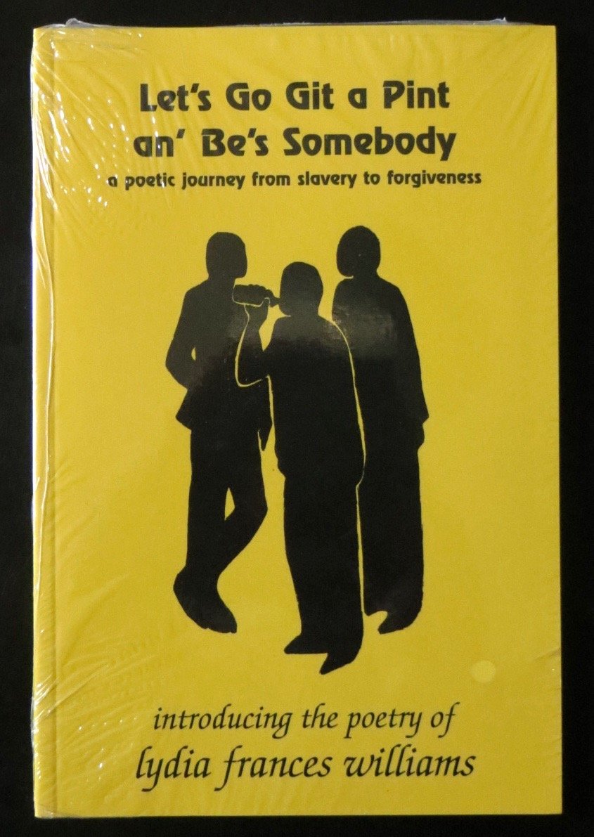 Let's Go Git a Pint an 'Be's Somebody: A Poetic Journey from Slavery to Forgiveness