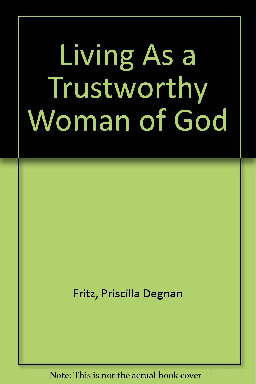 Living As a Trustworthy Woman of God